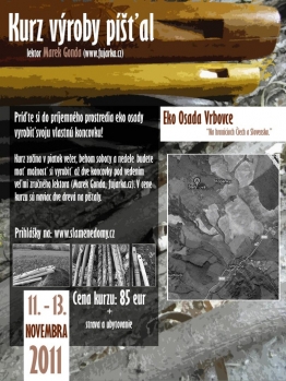 11.-13.11.2011 KURZ VÝROBY KONCOVIEK A PÍŠŤAL 11.-13.11.2011 KURZ VÝROBY KONCOVIEK A PÍŠŤAL