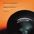 INTERAKTIVNÍ TRÉNINKOVÉ CD 2 - VÝUKA HRY NA DIDGERIDOO INTERAKTIVNÍ TRÉNINKOVÉ CD 2 - VÝUKA HRY NA DIDGERIDOO